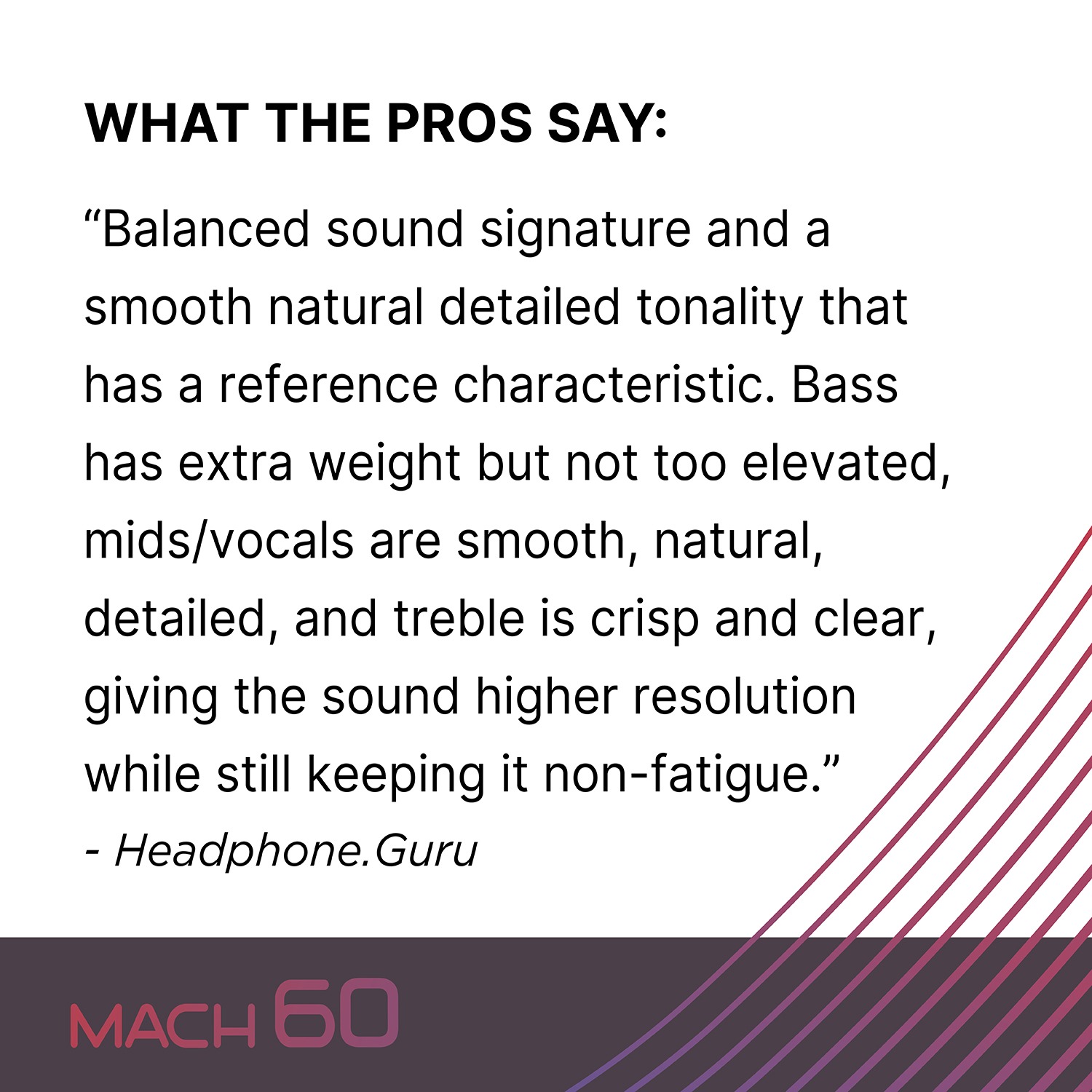 Westone Audio Mach 60 Pros Say